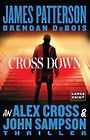 Cross Down: An Alex Cross and John Sampson Thriller (Large Print)