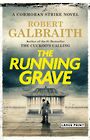 The Running Grave: A Cormoran Strike Novel (Large Print)