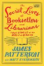 The Secret Lives of Booksellers and Librarians: Their Stories Are Better Than the Bestsellers (Large Print)