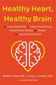 Healthy Heart, Healthy Brain: The Personalized Path to Protect Your Memory, Prevent Heart Attacks and Strokes, and Avoid Chronic