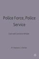Police Force, Police Service: Care and Control in Britain