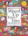 Mixed Up Fairy Tales: Split-Page Book