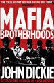 Mafia Brotherhoods: Camorra, mafia, 'ndrangheta: the rise of the Honoured Societies: Camorra, mafia, 'ndrangheta: the rise of th