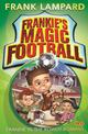 Frankie's Magic Football: Frankie vs The Rowdy Romans: Book 2