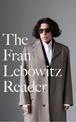 The Fran Lebowitz Reader: The Sunday Times Bestseller