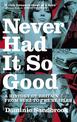 Never Had It So Good: A History of Britain from Suez to the Beatles