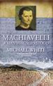 Machiavelli: A Man Misunderstood
