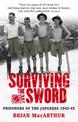 Surviving The Sword: Prisoners of the Japanese 1942-45