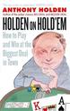 Holden On Hold'em: How to Play and Win at the Biggest Deal in Town
