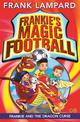 Frankie's Magic Football: Frankie and the Dragon Curse: Book 7