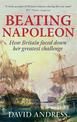 Beating Napoleon: How Britain Faced Down Her Greatest Challenge