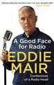 A Good Face for Radio: Confessions of a Radio Head