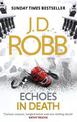 Echoes in Death: An Eve Dallas thriller (Book 44)