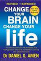Change Your Brain, Change Your Life: Revised and Expanded Edition: The breakthrough programme for conquering anxiety, depression