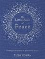 The Little Book of Peace: Finding tranquillity in a troubled world