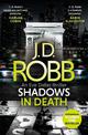 Shadows in Death: An Eve Dallas thriller (Book 51)
