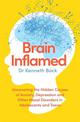 Brain Inflamed: Uncovering the hidden causes of anxiety, depression and other mood disorders in adolescents and teens