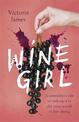 Wine Girl: A sommelier's tale of making it in the toxic world of fine dining