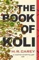 The Book of Koli: The Rampart Trilogy, Book 1 (shortlisted for the Philip K. Dick Award)