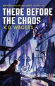 There Before the Chaos: The Farian War, Book 1