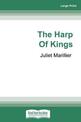 The Harp of Kings: Warrior Bards Novel #1 (NZ Author/Topic) (Large Print)