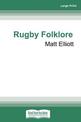 Rugby Folklore (NZ Author/Topic) (Large Print)