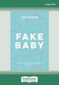 Fake Baby (NZ Author/Topic) (Large Print)