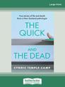 The Quick and the Dead: True stories of life and death from a New Zealand pathologist (NZ Author/Topic) (Large Print)