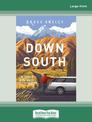 Down South: In Search of the Great Southern Land (NZ Author/Topic) (Large Print)