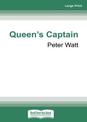 The Queens Captain (NZ Author/Topic) (Large Print)