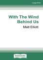 With The Wind Behind Us (NZ Author/Topic) (Large Print)