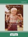 Faking It: My Life in Transition (NZ Author/Topic) (Large Print)