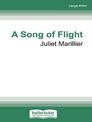 A Song of Flight: Warrior Bards Novel #3 (NZ Author/Topic) (Large Print)