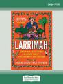 Larrimah: A missing man, an eyeless croc and an outback town of 11 people who mostly hate each other (Large Print)