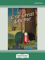 The One Great Gnome (Large Print)