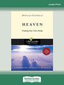 Heaven: Finding Our Home (Large Print)
