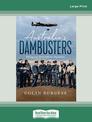Australias Dambusters: Flying into Hell with 617 Squadron (Large Print)