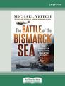 The Battle of the Bismarck Sea (Large Print)
