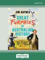 Great Furphies of Australian History: What you really need to know - the truth behind the myths (Large Print)