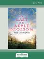 The Last of the Apple Blossom (Large Print)