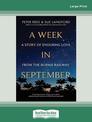 A Week In September: A story of enduring love from the Burma Railway (Large Print)