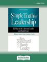 Simple Truths of Leadership: 52 Ways to Be a Servant Leader and Build Trust (Large Print)
