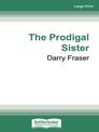 The Prodigal Sister (Large Print)