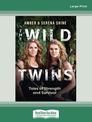 The Wild Twins: Tales of Strength and Survival (NZ Author/Topic) (Large Print)