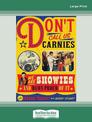 Dont Call us Carnies: We are Showies and damn proud of it (Large Print)