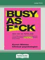 Busy as F*Ck (NZ Author/Topic) (Large Print)