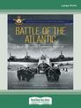 Battle over the Atlantic: Royal Australian Air Force in Coastal Command 1939-1945 (Large Print)