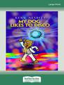 My Dog Likes to Disco: Funny Poems for Kids (Large Print)