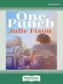 One Punch: Two boys, two mothers and one catastrophic night (Large Print)