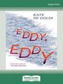 Eddy, Eddy (NZ Author/Topic) (Large Print)